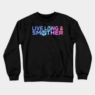 L.L.A.S. [Live Long and Smother] V1 Crewneck Sweatshirt